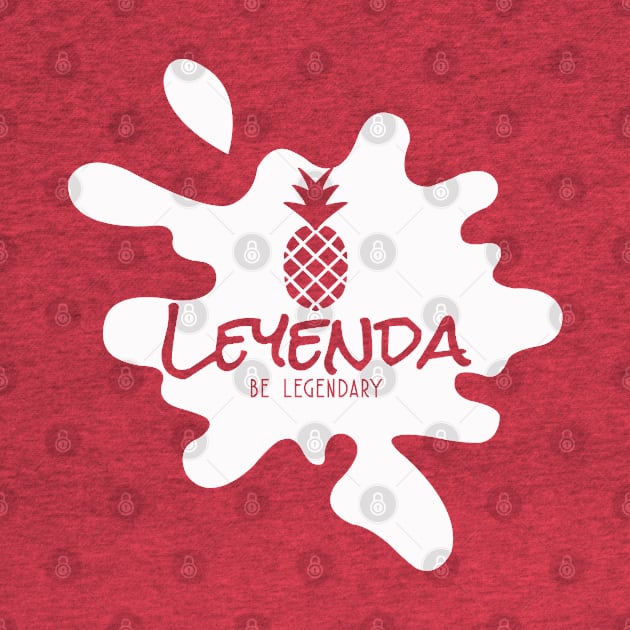 Leyenda-Be Legendary by wickeddecent